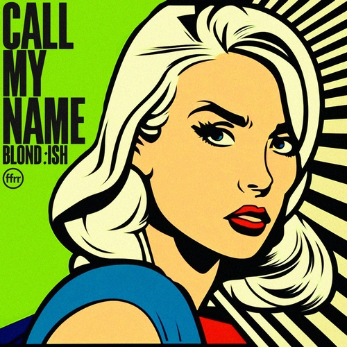 BLOND:ISH - Call My Name (Extended Mix) [5054197701566]